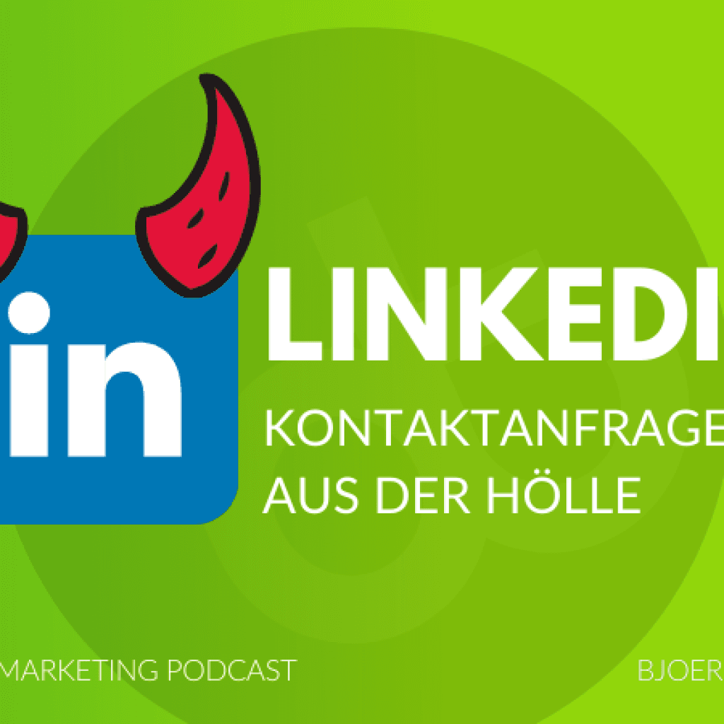 3. LINKEDIN Kontaktanfragen aus der Hölle